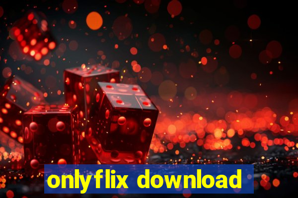 onlyflix download